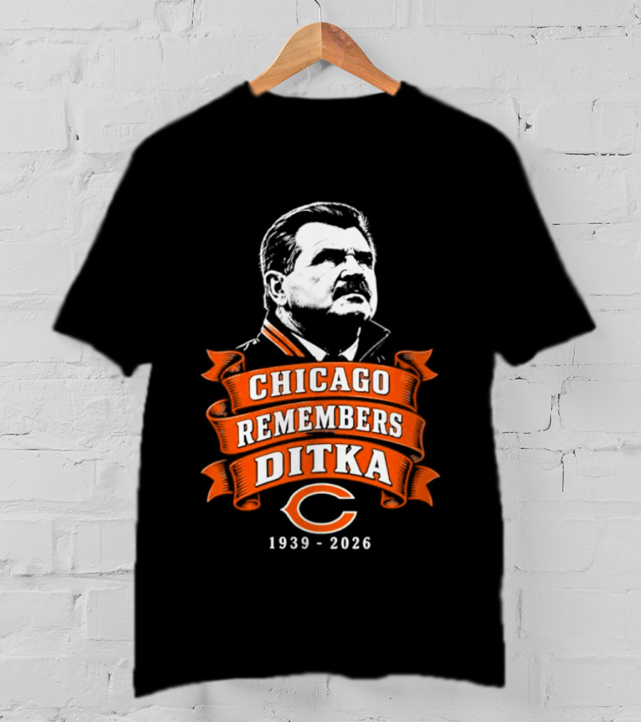 Chicago Remembers Ditka 1939 2026 Bears T-Shirt
