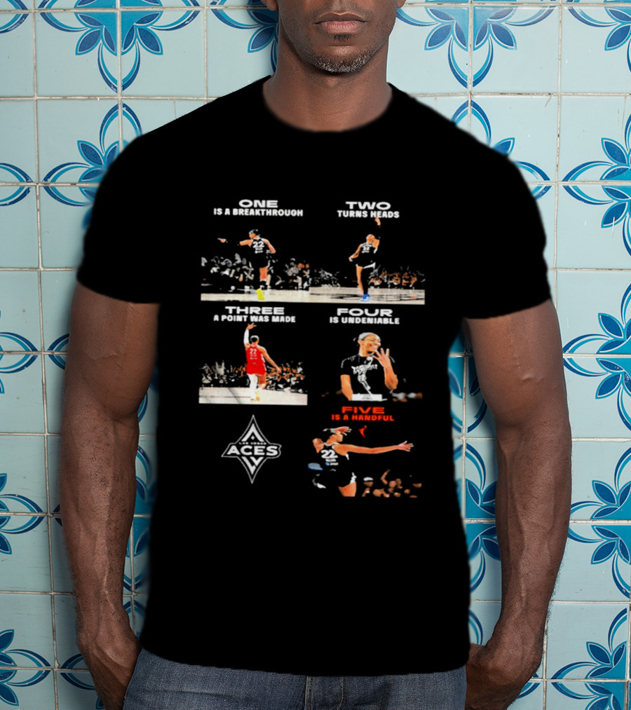 Congrats A'Ja Wilson One Is A Milestone Two Times MVP Three A Point Five Is A Handful Aces T-Shirt