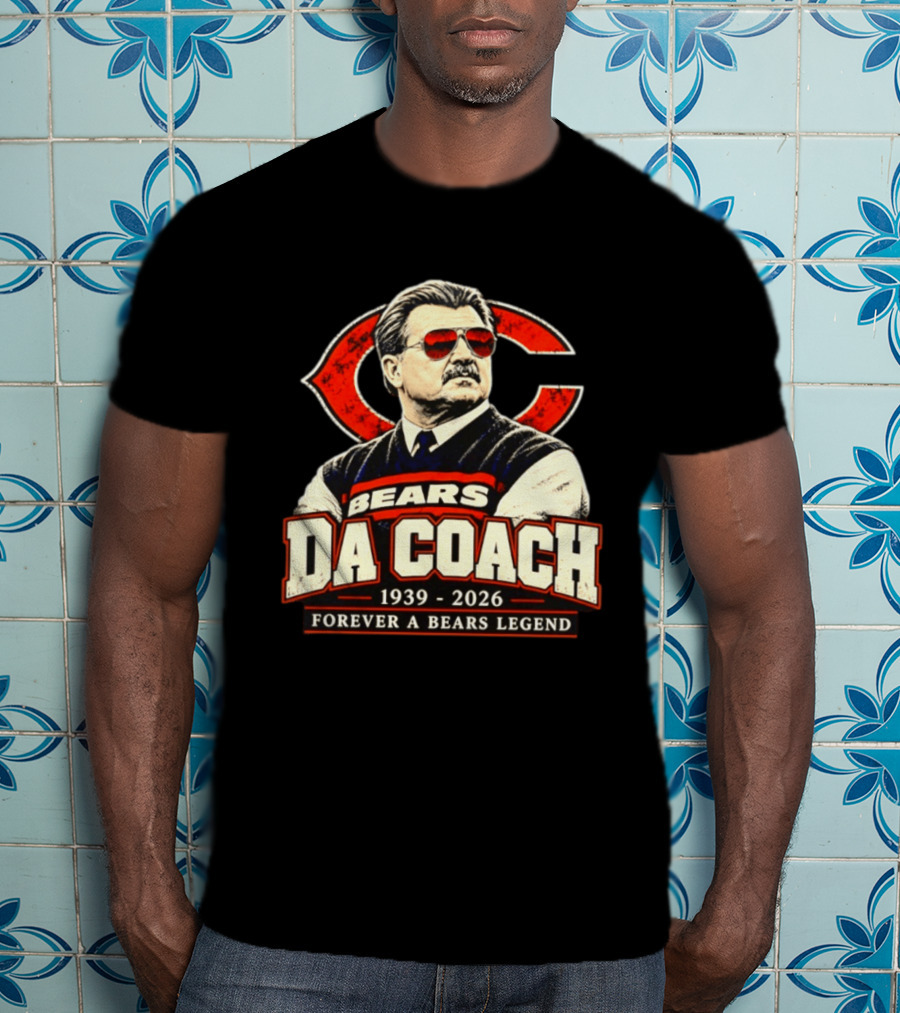 Bears Da Coach Mike Ditka Forever A Bears Legend 1939 2026 Chicago Bears T-Shirt