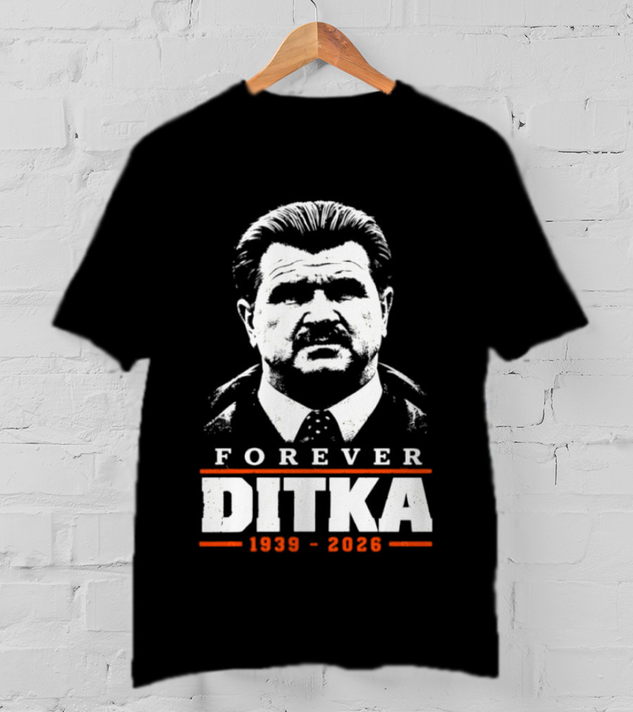 Forever Ditka 1939 2026 Chicago Bears T-Shirt