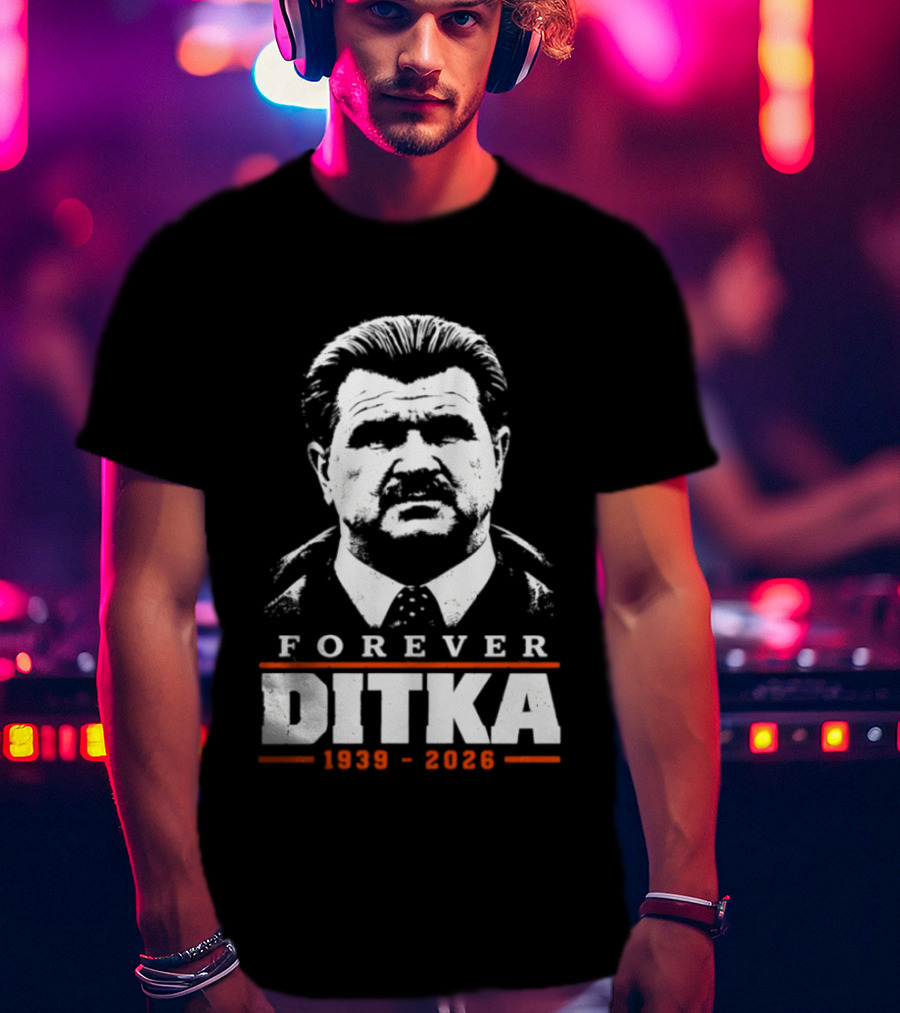 Forever Ditka 1939 2026 Chicago Bears T-Shirt