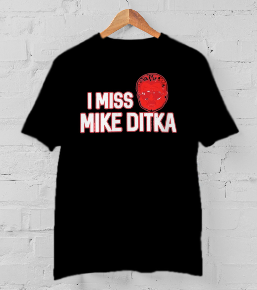 I Miss Mike Ditka Chicago Football Coach T-Shirt