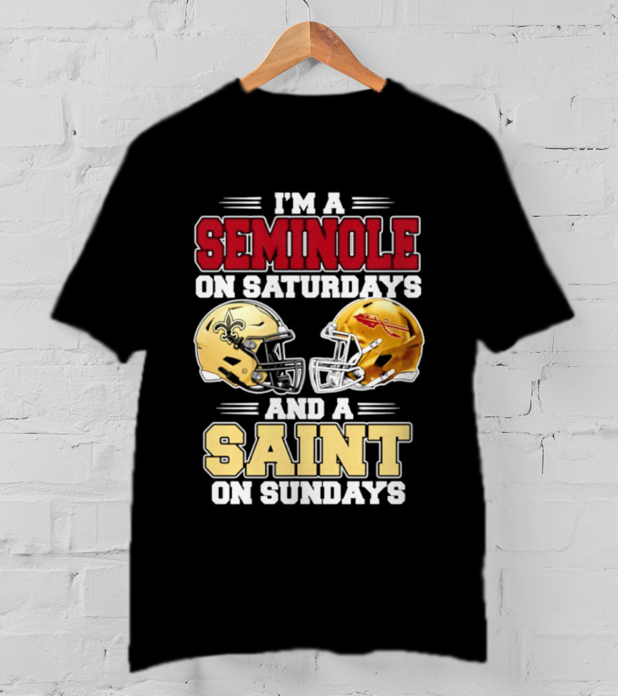 I'm A Seminole On Saturdays And A Saint On Sundays Football Fan 2026 T-Shirt