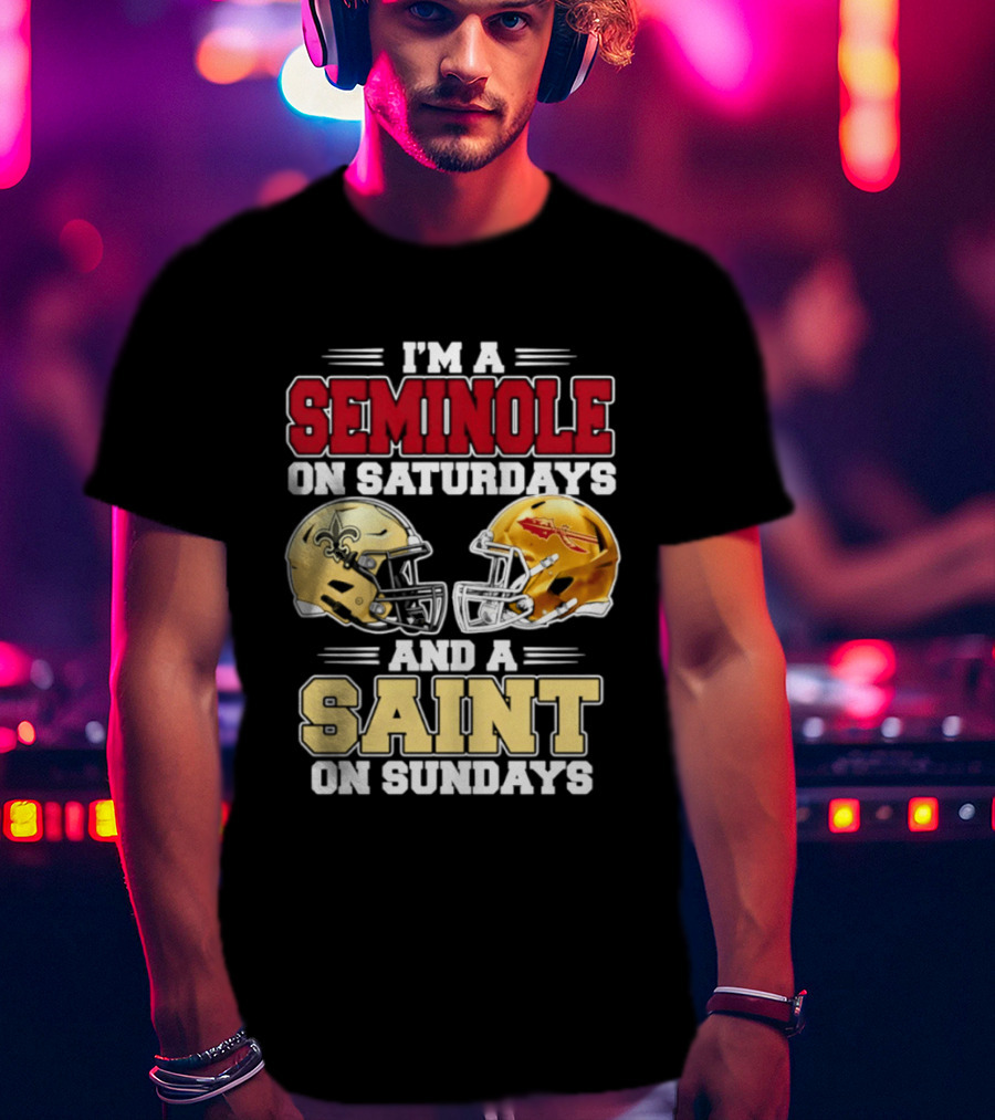 I'm A Seminole On Saturdays And A Saint On Sundays Football Fan 2026 T-Shirt