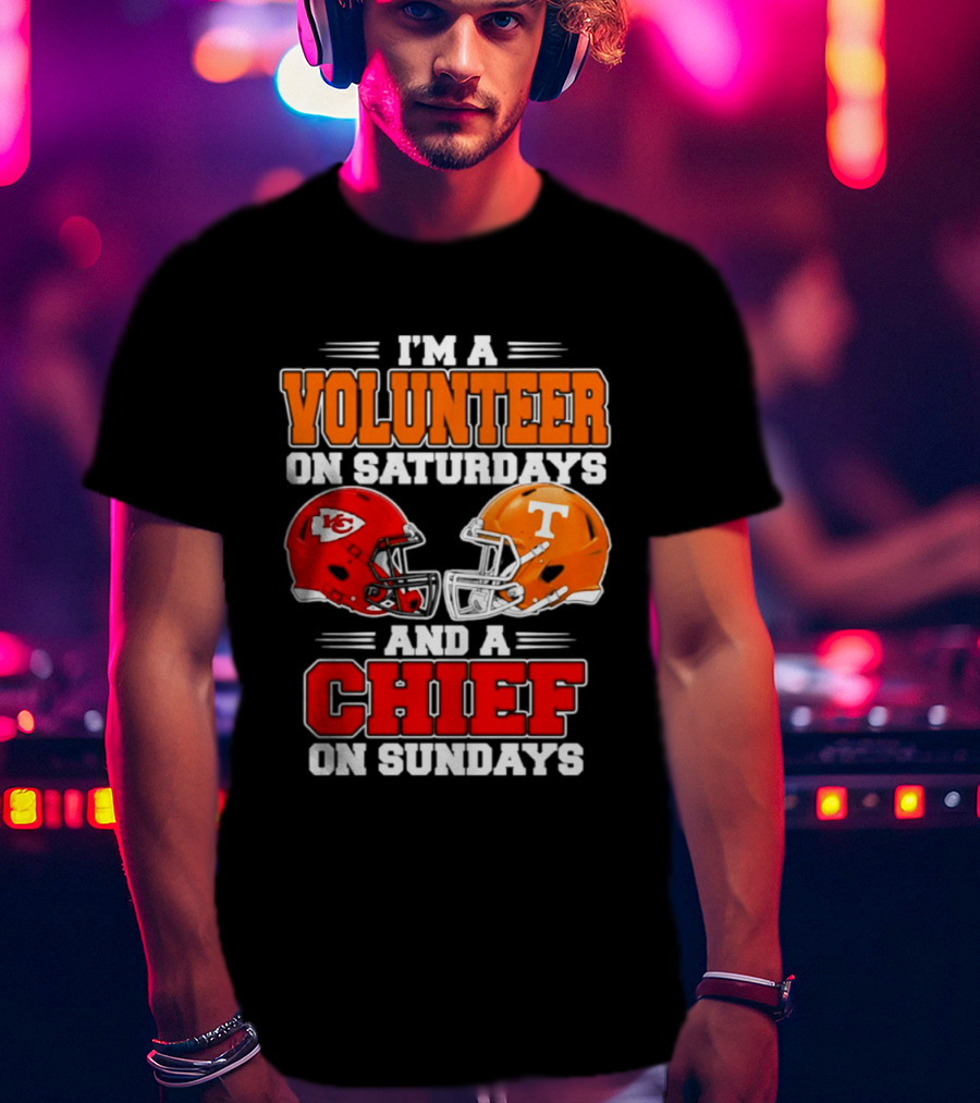 I'm A Volunteer On Saturdays And A Chief On Sundays 2026 Kansas City Chiefs Tennessee Volunteers Football Helmets T-Shirt
