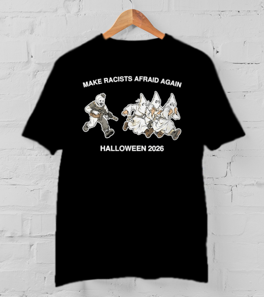Make Racists Afraid Again Halloween 2026 Clown T-Shirt