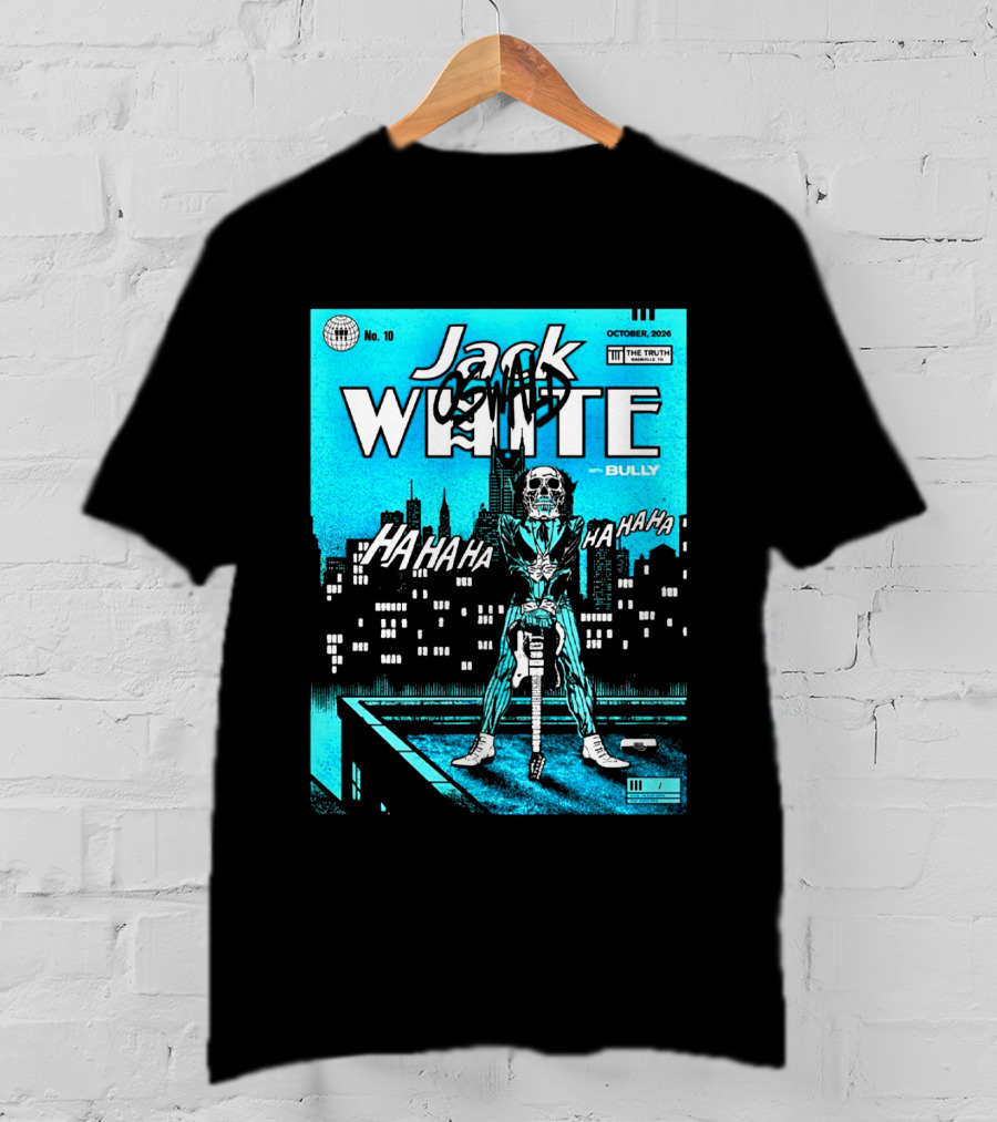 Jack White 2026 Nashville Night 2 Live At The Truth October 10 With Bully Oswald HaHa HaHa HaHa T-Shirt