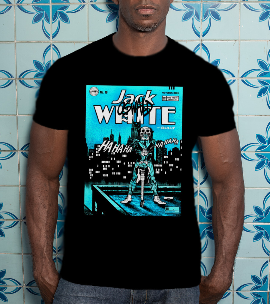 Jack White 2026 Nashville Night 2 Live At The Truth October 10 With Bully Oswald HaHa HaHa HaHa T-Shirt