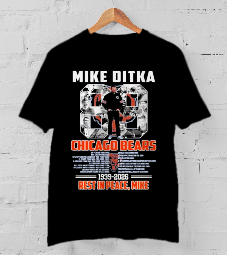 Mike Ditka Chicago Bears 1939 2026 Rest In Peace T-Shirt