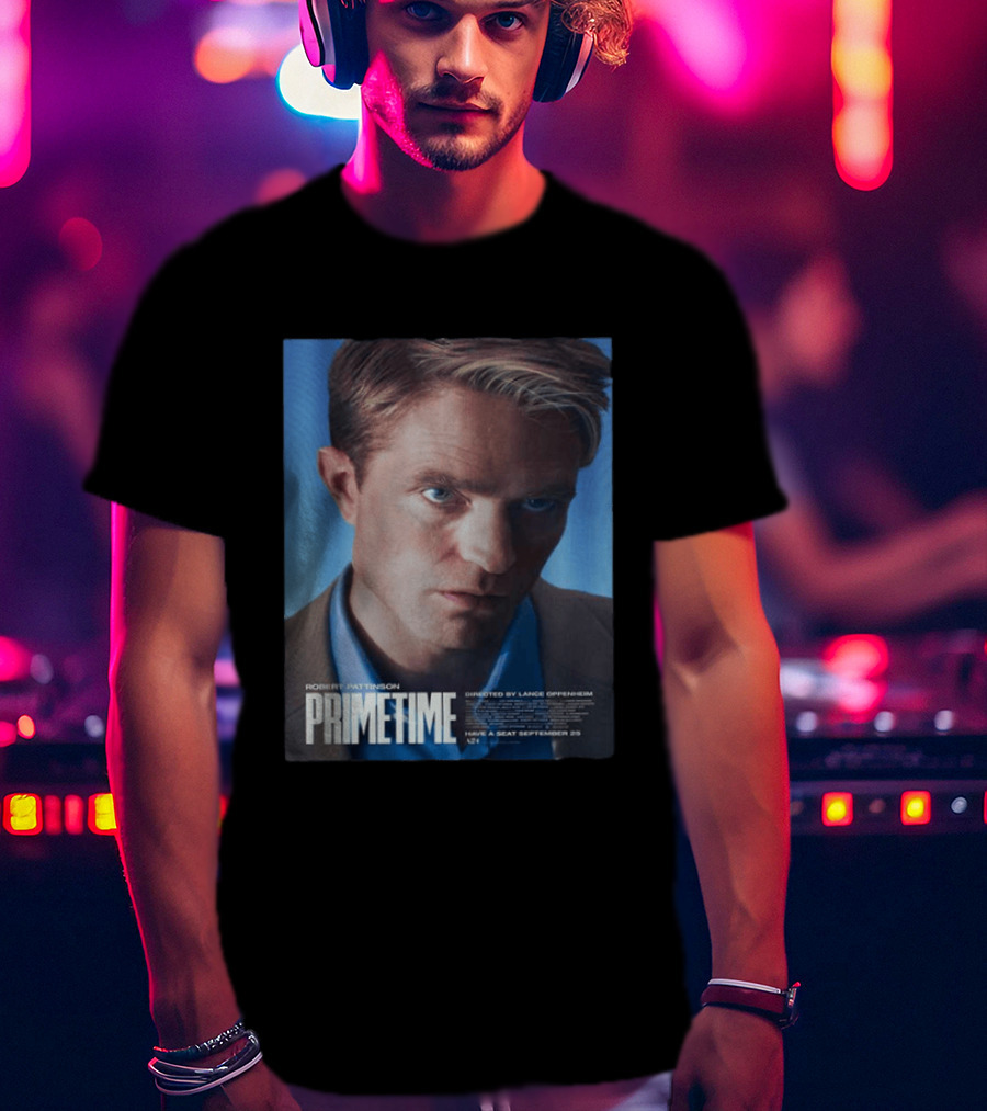 Robert Pattinson Prime Time Movie Directed By Lance Oppenheim September 25 T-Shirt