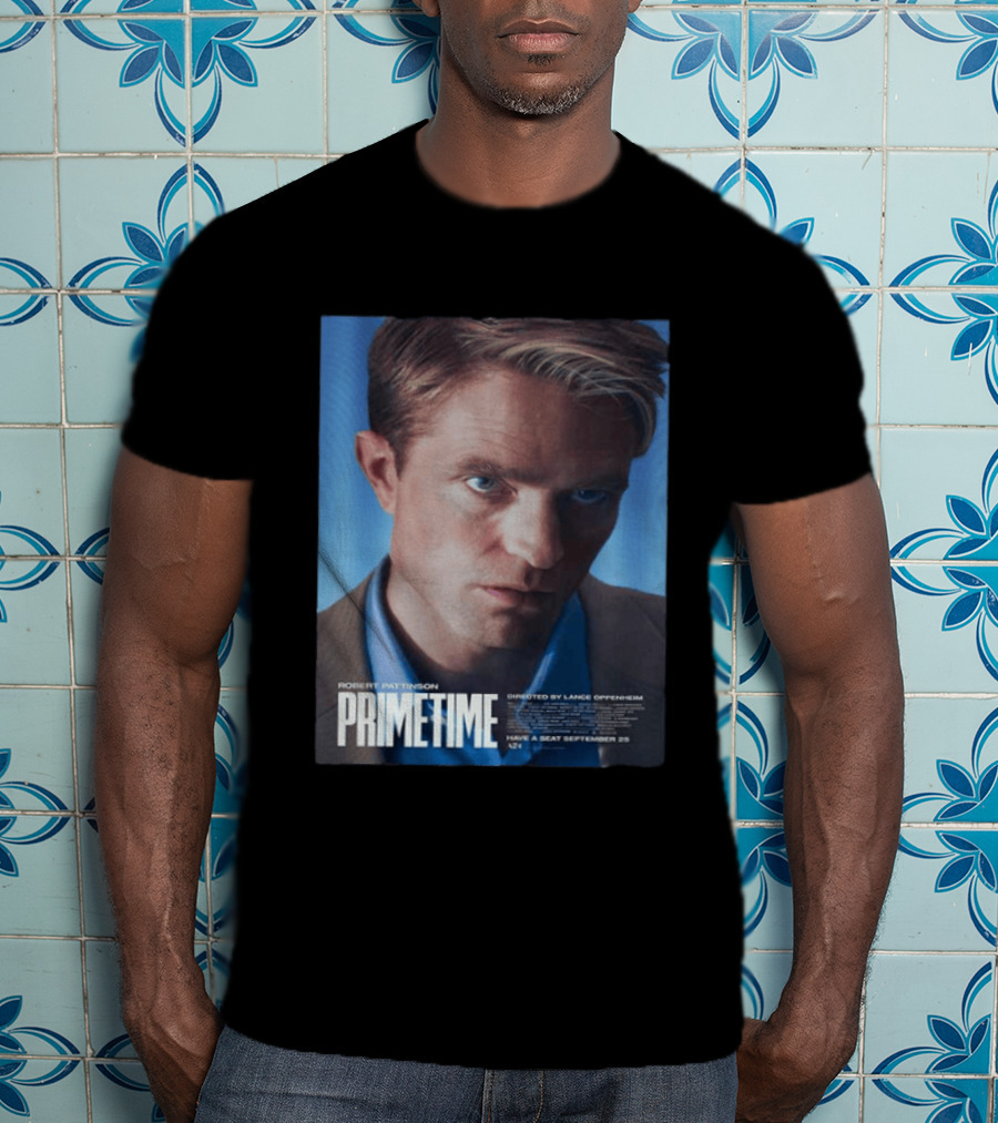 Robert Pattinson Prime Time Movie Directed By Lance Oppenheim September 25 T-Shirt