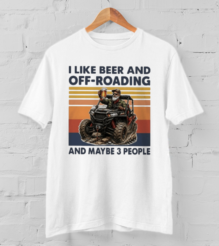 I Like Beer And Off Roading And Maybe 3 People Vintage ATV Rider T-Shirt