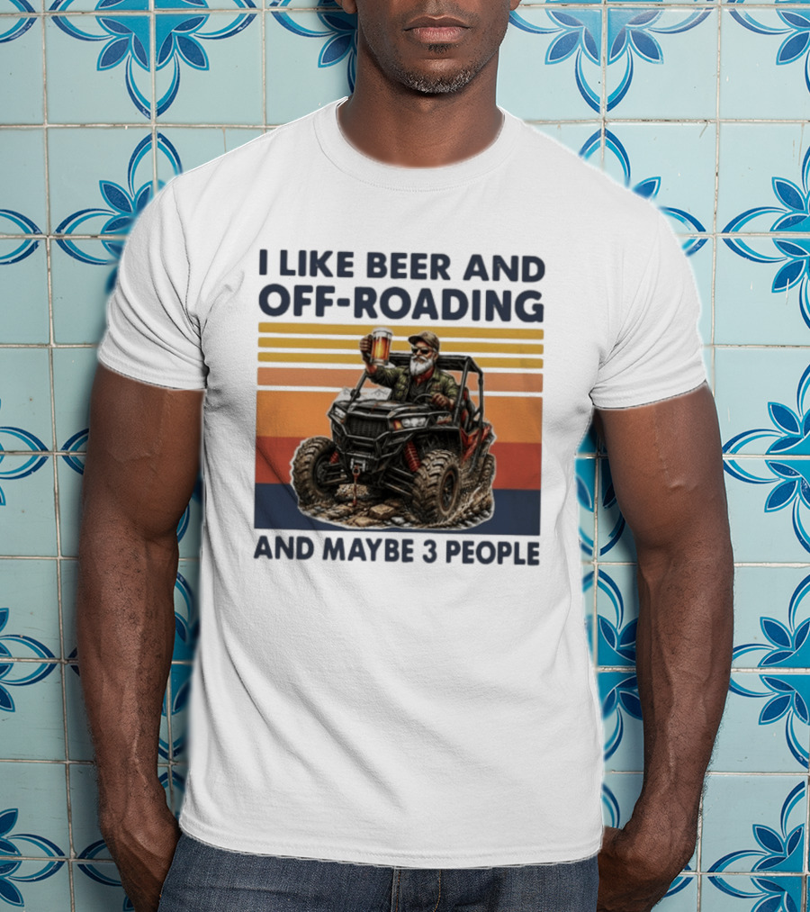 I Like Beer And Off Roading And Maybe 3 People Vintage ATV Rider T-Shirt