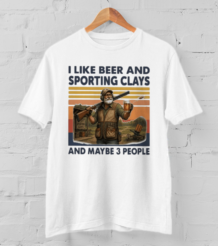 I Like Beer And Sporting Clays And Maybe 3 People Enthusiast Humor T-Shirt
