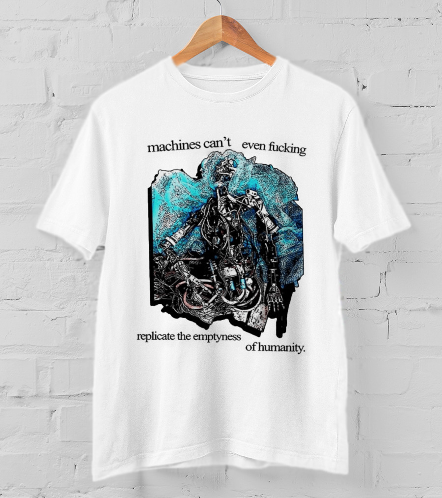 Machines Cannot Replicate Emptiness Cyberpunk Gothic T-Shirt
