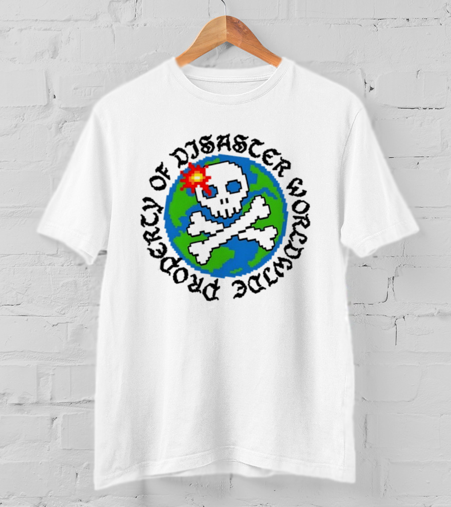 Skull And Crossbones Earth Property Of Disaster Worldwide T-Shirt