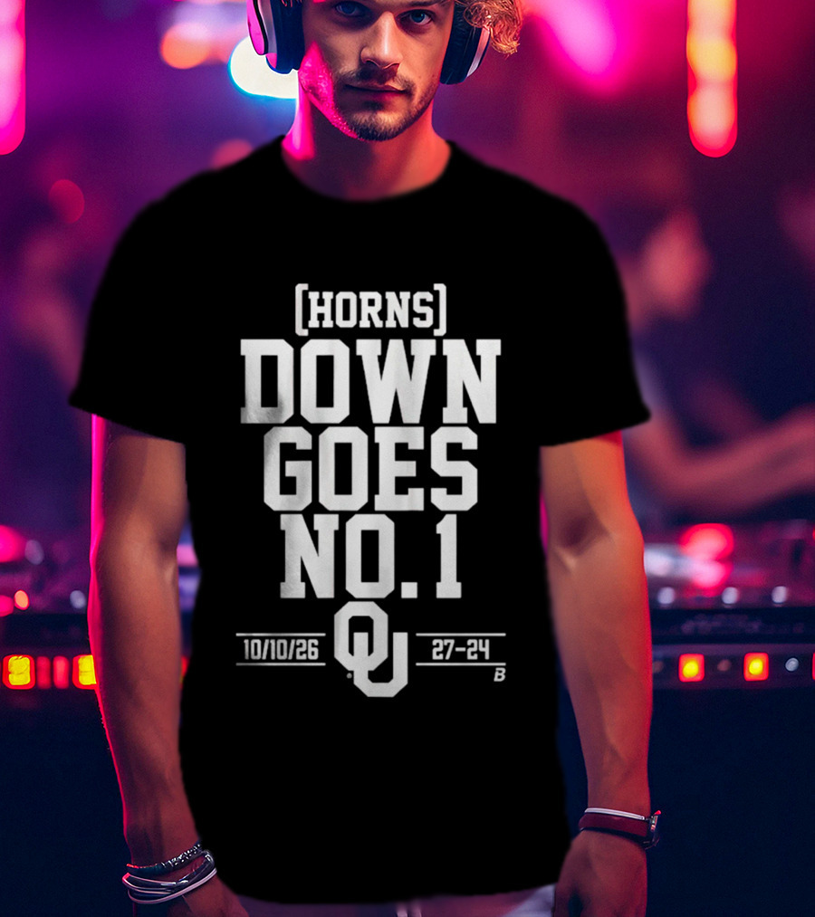 Horns Down Goes No. 1 Oklahoma 10/10/26 27 24 T-Shirt