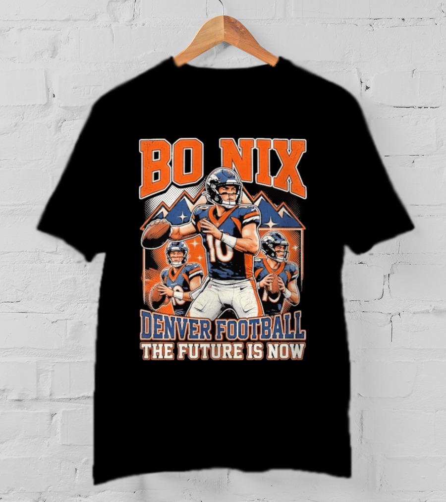 Bo Nix Denver Football The Future Is Now T-Shirt