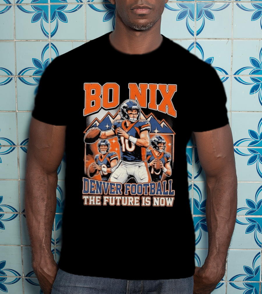 Bo Nix Denver Football The Future Is Now T-Shirt