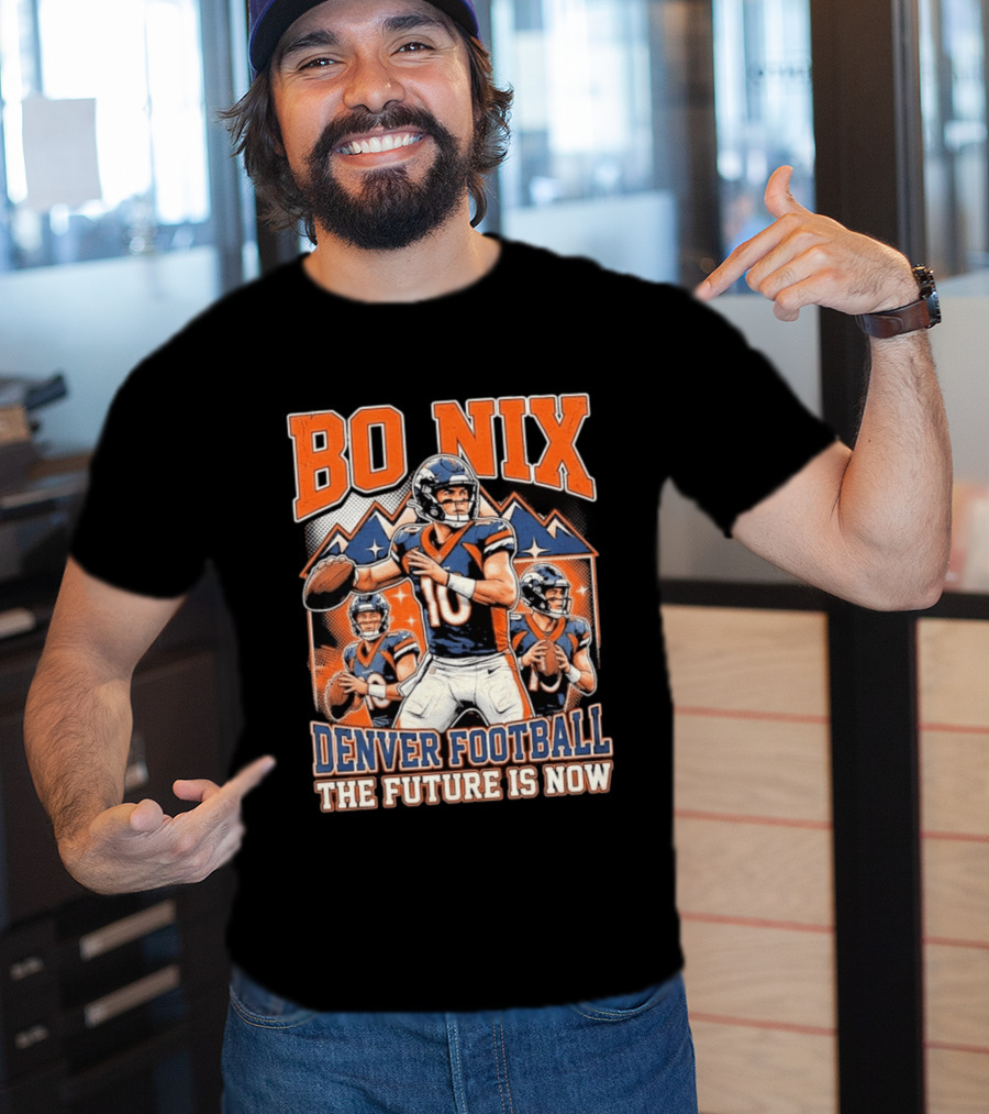 Bo Nix Denver Football The Future Is Now T-Shirt