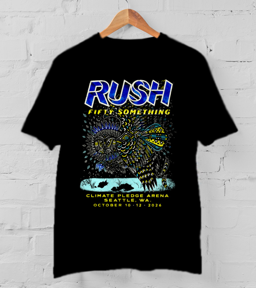 Rush Fifty Something Live At Climate Pledge Arena Seattle WA October 10 12 2026 Owl T-Shirt