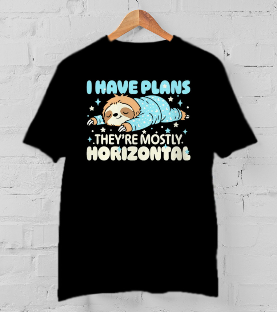 I Have Plans Sloth They're Mostly Horizontal Pajamas And Stars T-Shirt