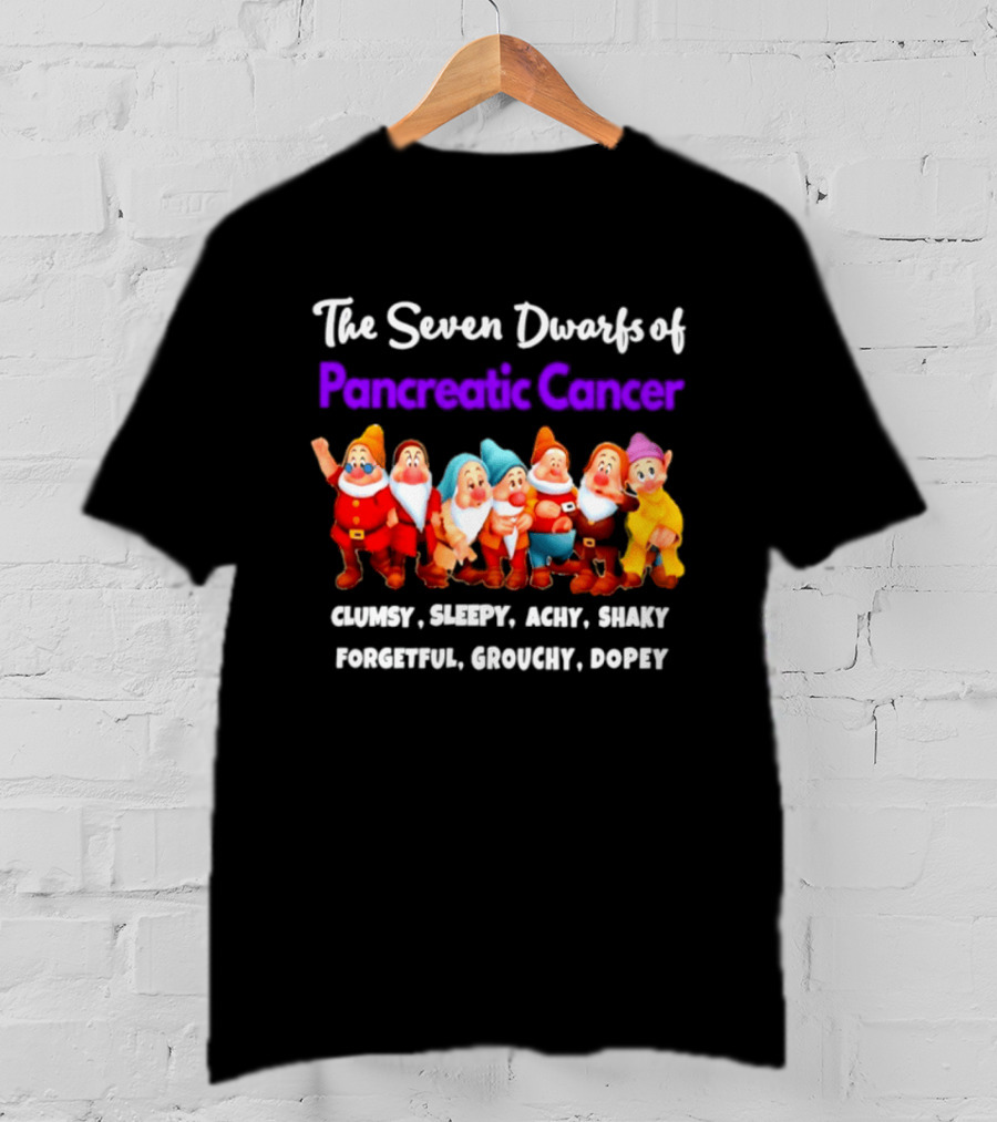 The Seven Dwarfs Of Pancreatic Cancer Clumsy Sleepy Achy Shaky Forgetful Grouchy Dopey Characters T-Shirt