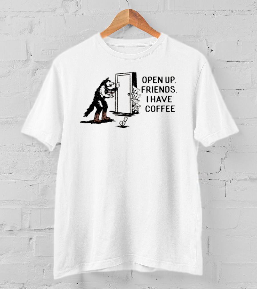 Open Up Friends I Have Coffee Wolf Door Scene T-Shirt