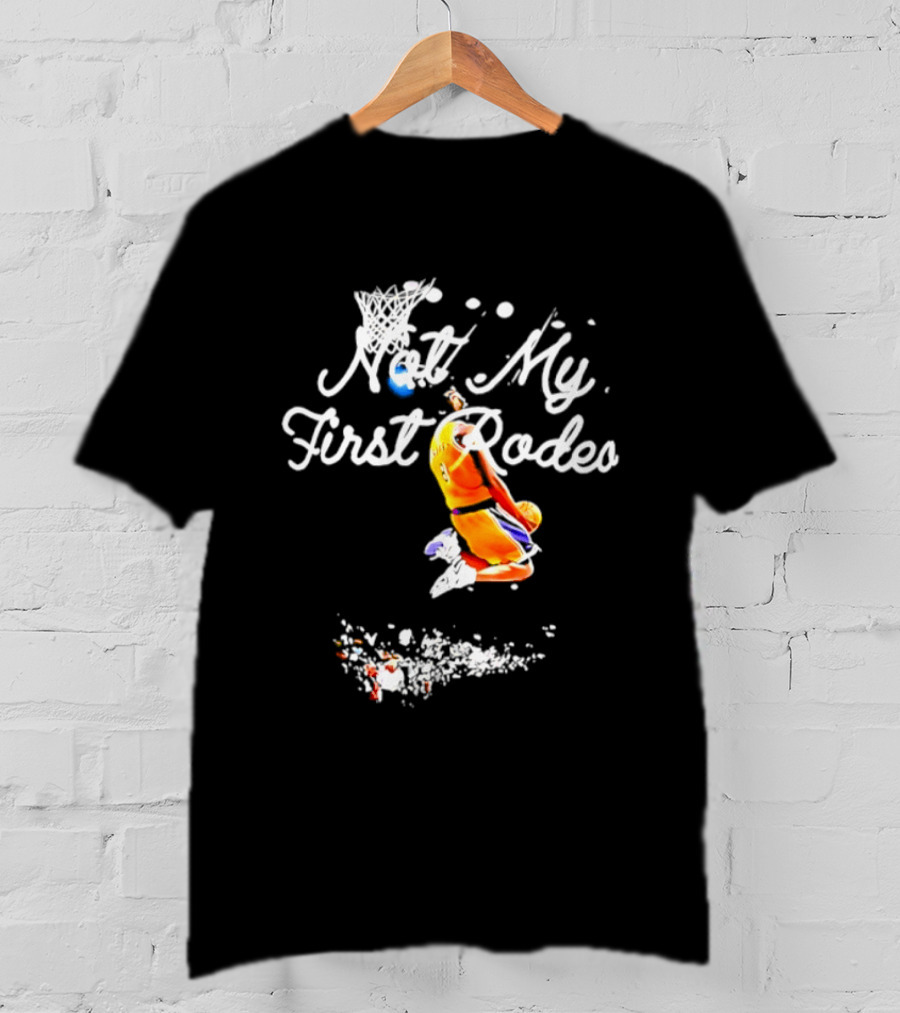 Kobe Bryant Los Angeles Lakers Not My First Rodeo Basketball Dunk T-Shirt