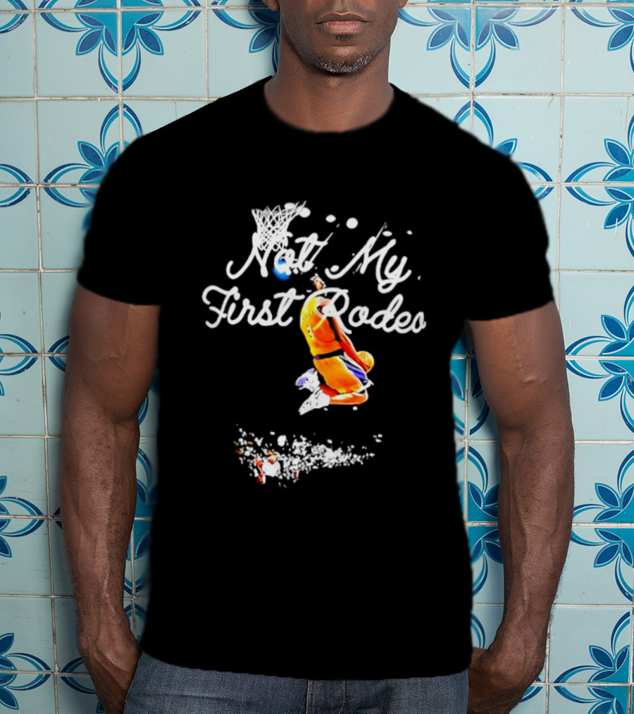 Kobe Bryant Los Angeles Lakers Not My First Rodeo Basketball Dunk T-Shirt