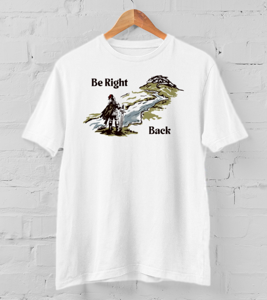 Be Right Back Knight And Dragon Fantasy Adventure T-Shirt