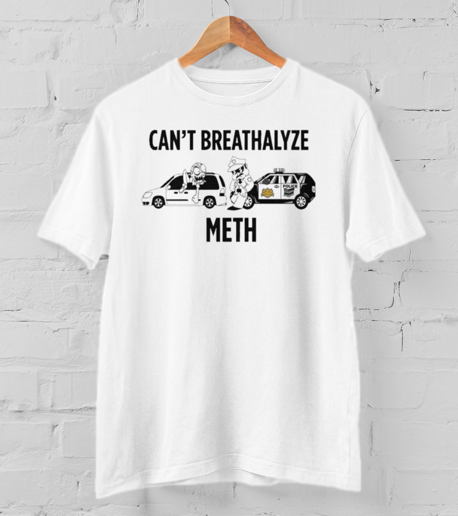 Can't Breathalyze Meth Police Car Cartoon Cop T-Shirt