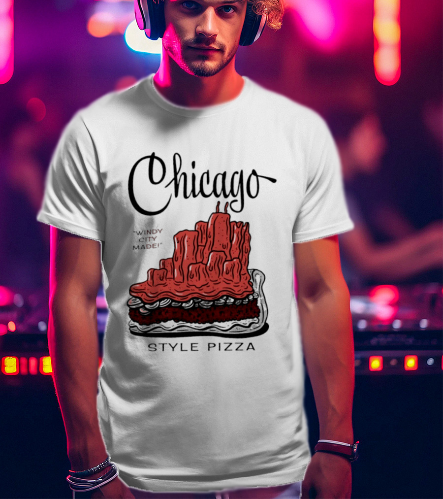 Chicago Windy City Made Deep Dish Style Pizza T-Shirt