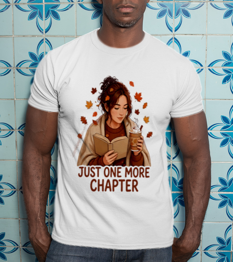 Cozy Autumn Reading Girl Just One More Chapter T-Shirt