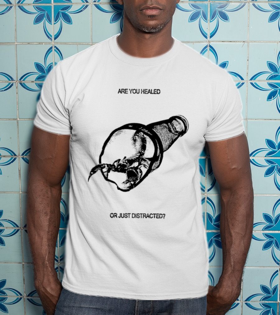 Scorpion Are You Healed Or Just Distracted Bottle Image T-Shirt