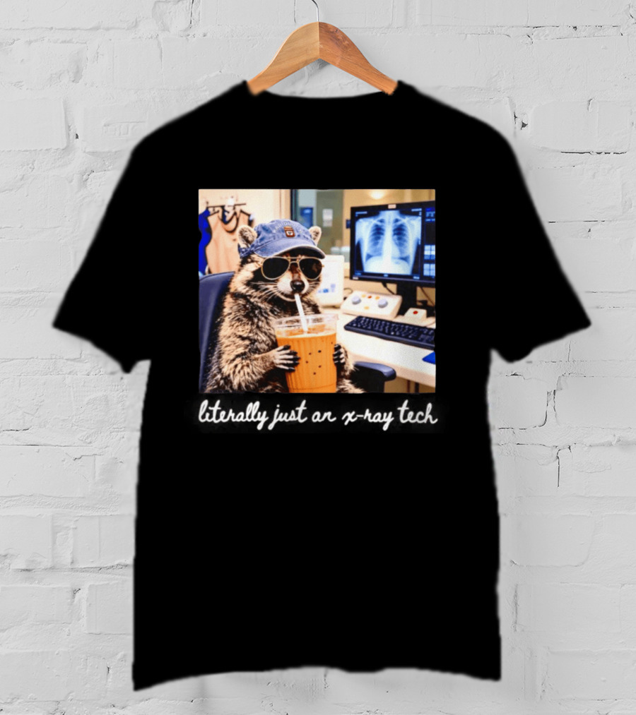 Radiology Raccoon Literally Just An X Ray Tech Cool Drink And Shades T-Shirt