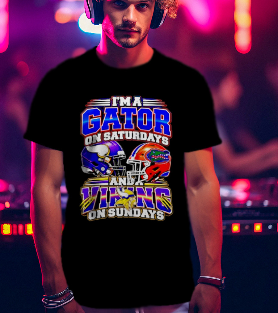 I'm A Gator On Saturdays And A Vikings On Sundays 2026 Football Fan T-Shirt