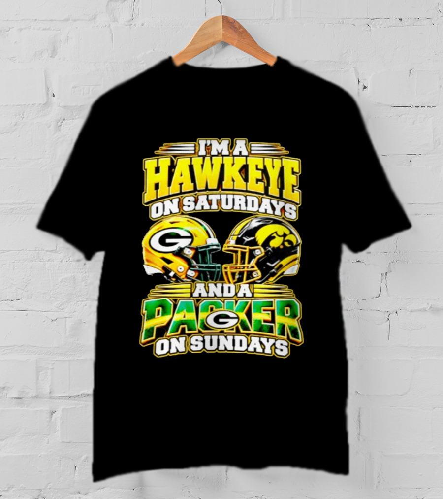 I'm A Hawkeye On Saturdays And A Packer On Sundays Football Fan Gear T-Shirt