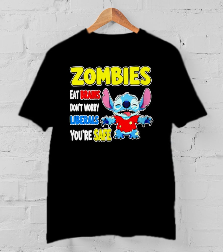 Zombies Eat Brains Don't Worry Liberals You're Safe Stitch T-Shirt