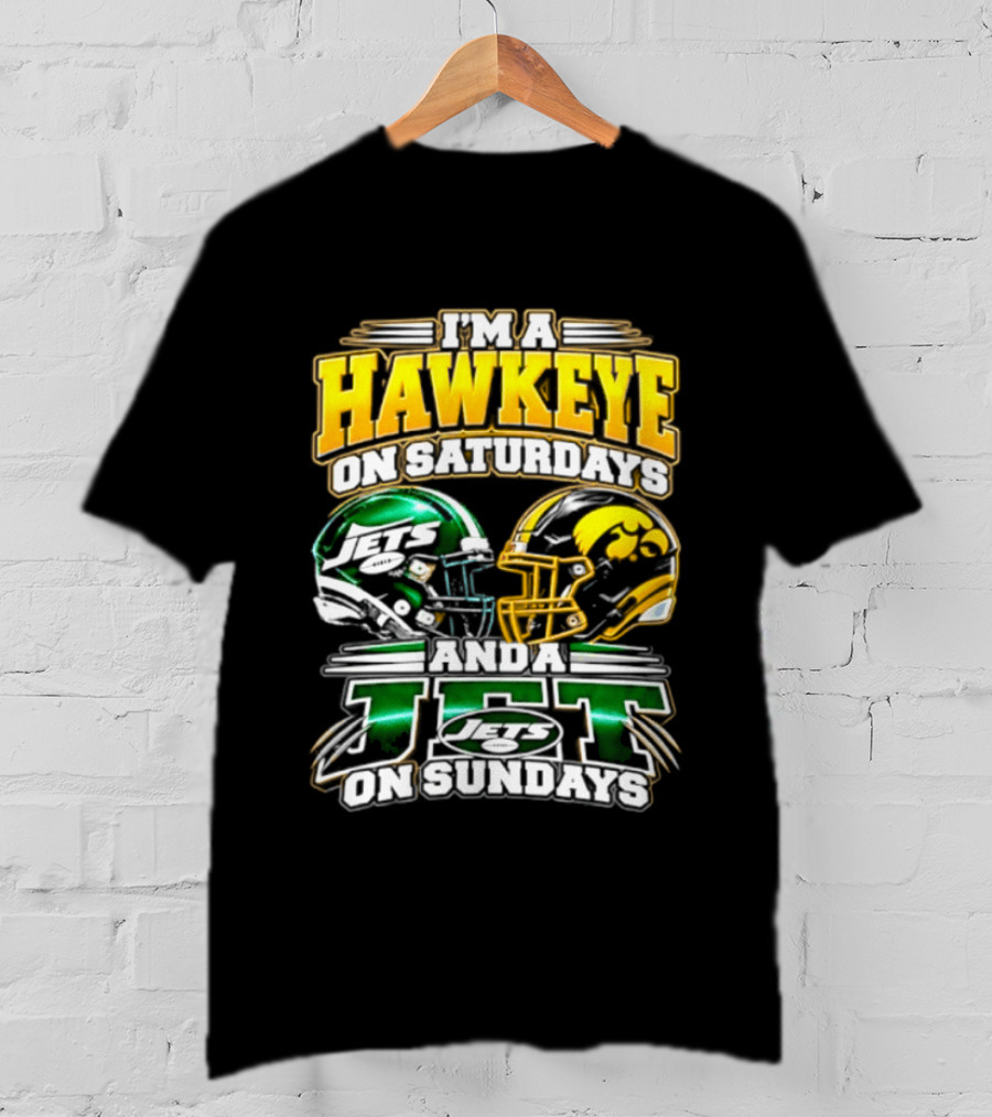 I'm A Hawkeye On Saturdays Iowa Hawkeyes New York Jets On Sundays 2026 T-Shirt