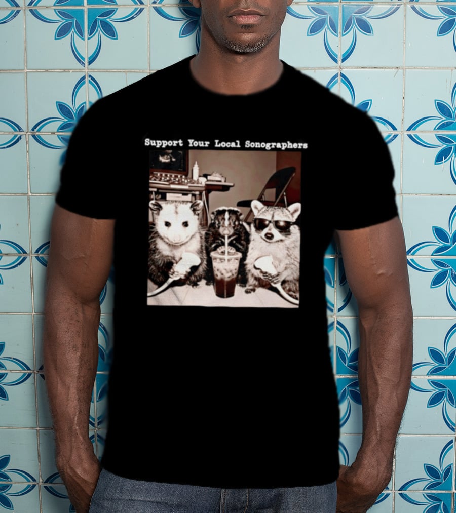 Support Your Local Sonographers Opossum Skunk Raccoon Humor T-Shirt