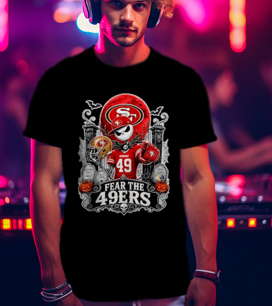 Jack Skellington San Francisco 49ers Fear The 49ers Halloween Football T-Shirt