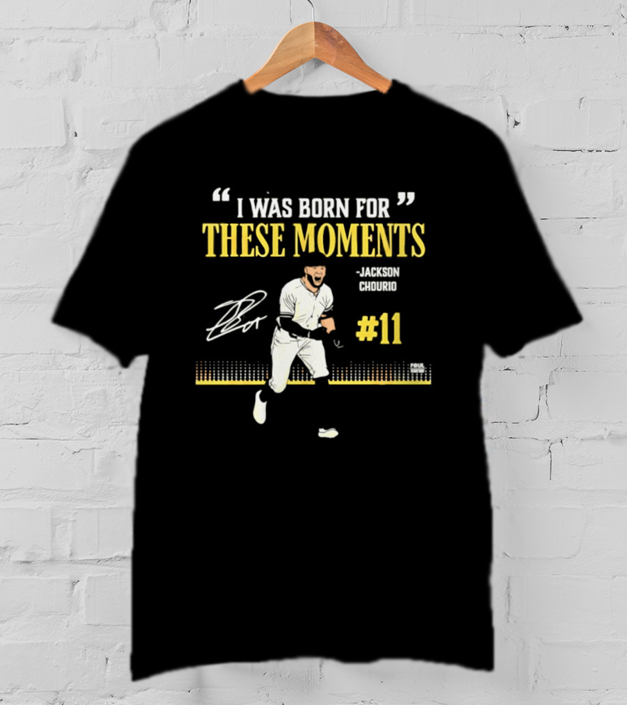 I Was Born For These Moments Jackson Chourio Milwaukee Brewers #11 T-Shirt