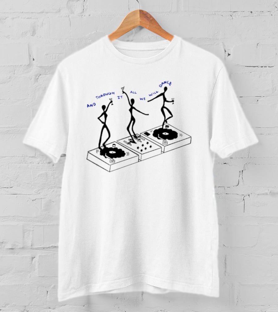 And Through It All We Will Dance Turntable Celebration T-Shirt