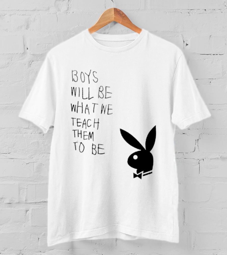 Boys Will Be What We Teach Them To Be Playboy Bunny T-Shirt