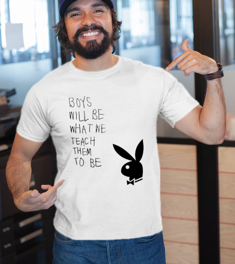 Boys Will Be What We Teach Them To Be Playboy Bunny T-Shirt