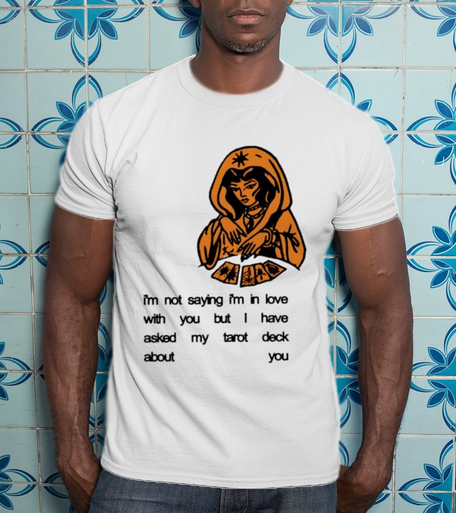 I'm Not Saying I'm In Love With You Tarot Deck Woman T-Shirt