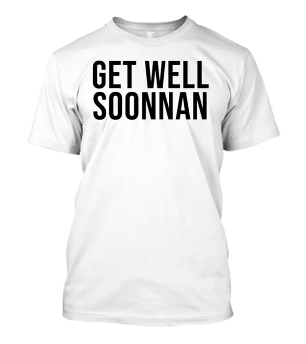 Jack Rudoni Get Well Soon Nan Message T-Shirt