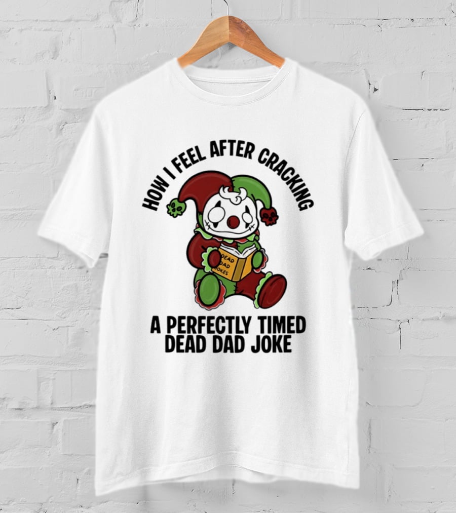 How I Feel After Cracking A Perfectly Timed Dead Dad Joke With Jester Reading Book T-Shirt