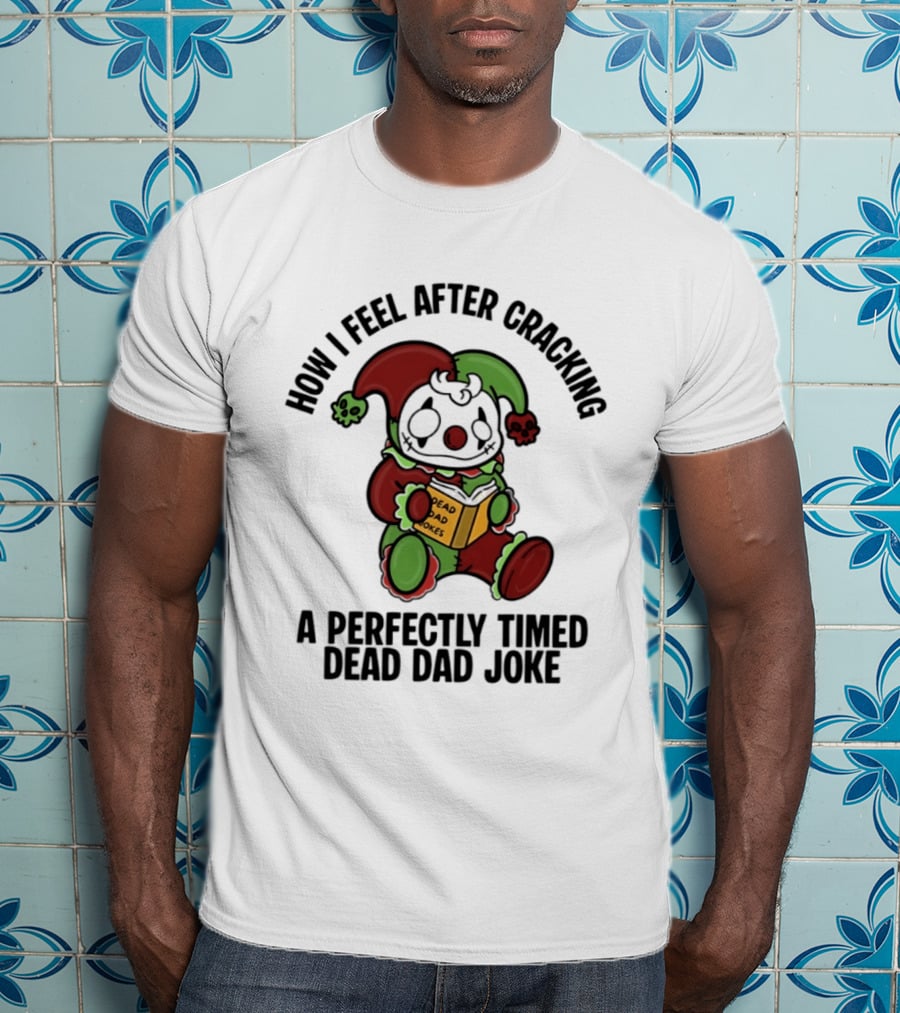 How I Feel After Cracking A Perfectly Timed Dead Dad Joke With Jester Reading Book T-Shirt